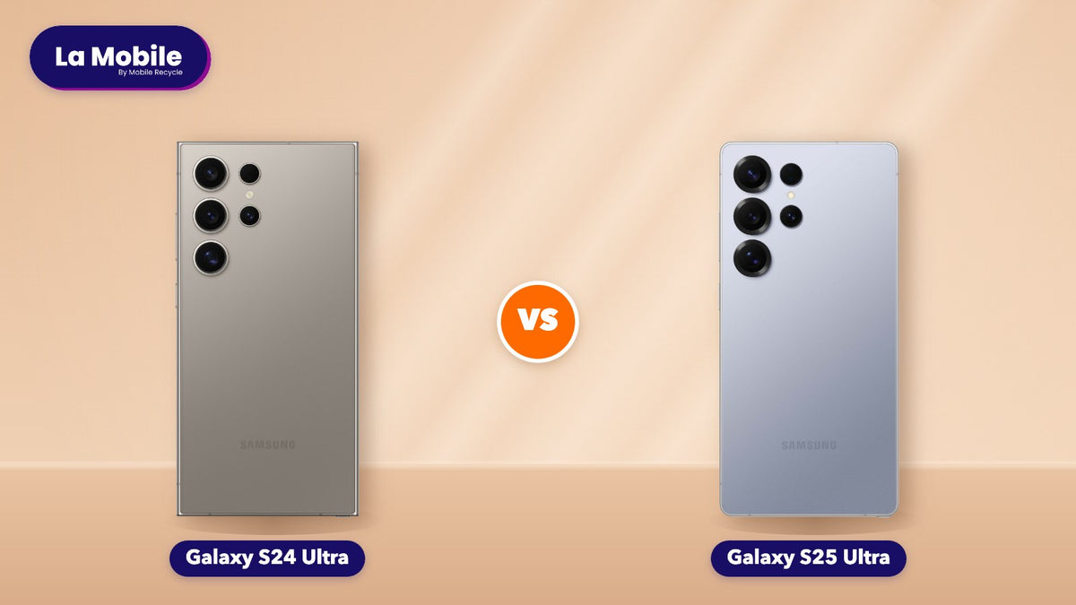 Comparatif Galaxy S24 Ultra vs Galaxy S25 Ultra reconditionnés – La Mobile