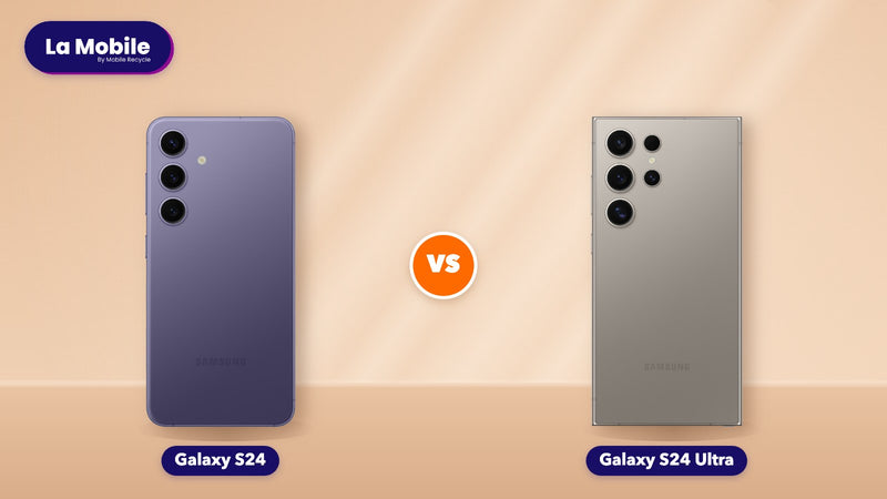 Comparatif Galaxy S24 vs Galaxy S24 Ultra reconditionnés – La Mobile