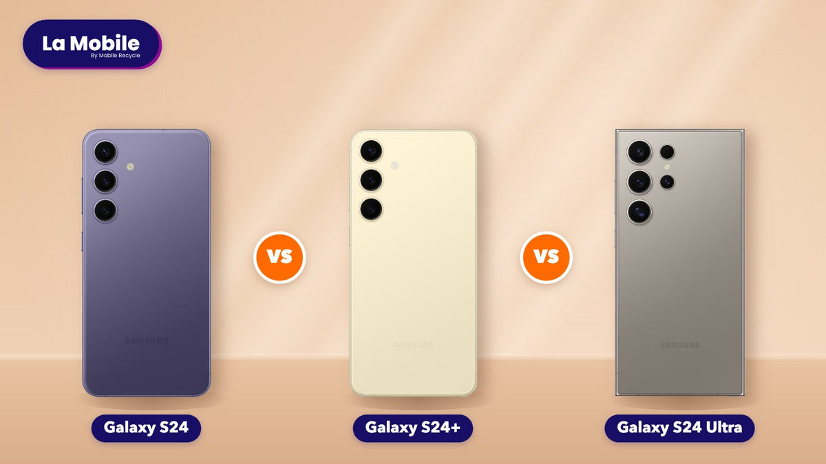 Comparatif Galaxy S24 vs Galaxy S24+ vs Galaxy S24 Ultra reconditionnés – La Mobile