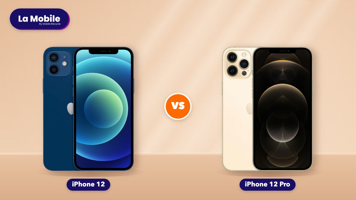 Comparatif iPhone 12 vs iPhone 12 Pro reconditionnés – La Mobile