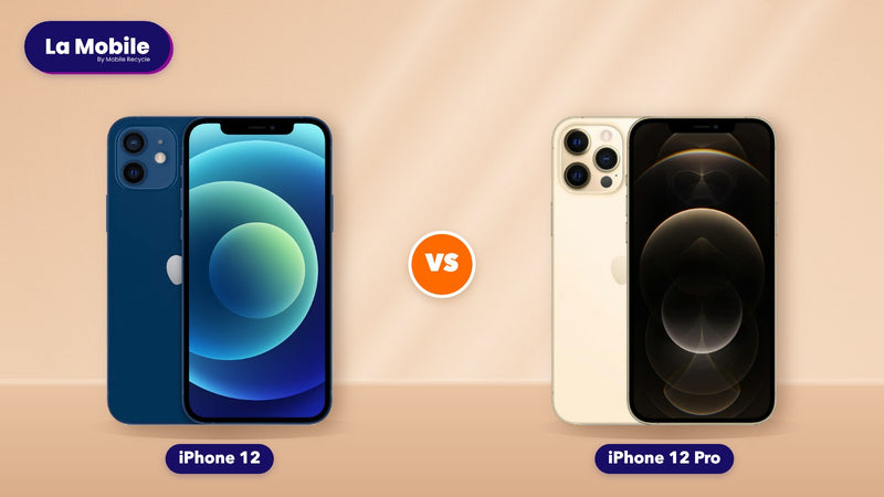 Comparatif iPhone 12 vs iPhone 12 Pro reconditionnés – La Mobile